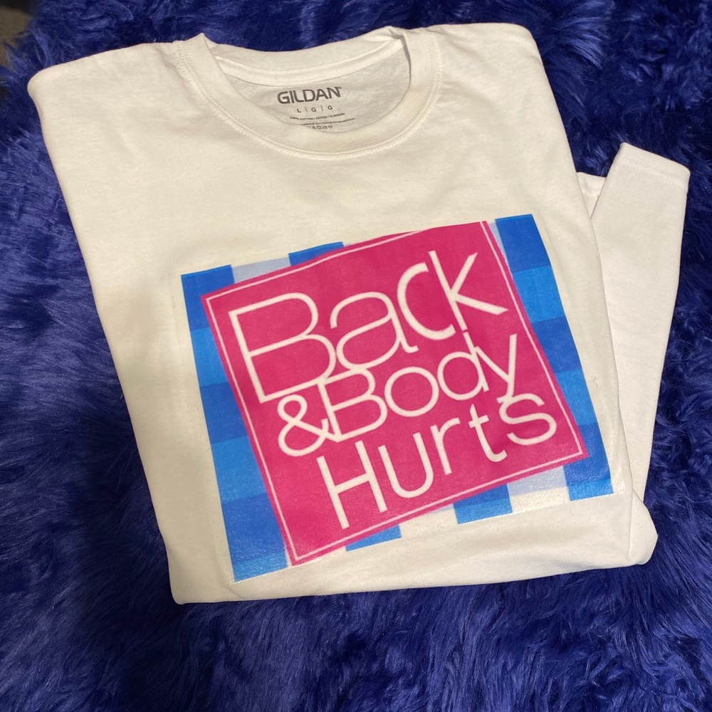 Trending back & body hurts T shirt